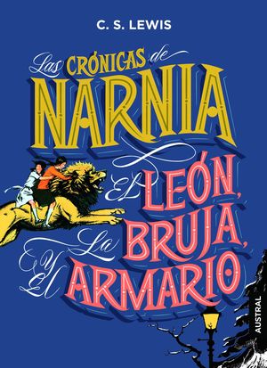 LAS CRÓNICAS DE NARNIA. EL LEÓN, LA BRUJA Y EL ARMARIO