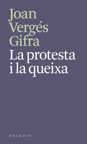 PROTESTA I LA QUEIXA, LA