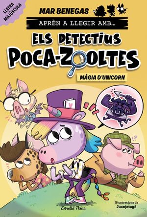 ELS DETECTIUS POCA-ZOOLTES 04: MÀGIA D'UNICORN