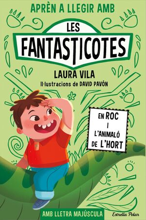 APRÈN A LLEGIR AMB LES FANTASTICOTES 10: EN ROC I L'ANIMALÓ DE L'HORT