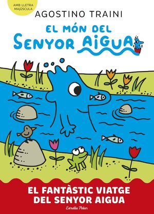 EL MÓN DEL SENYOR AIGUA 1: EL FANTÀSTIC VIATGE DEL SENYOR AIGUA