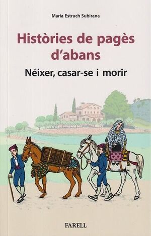 HISTÒRIES DE PAGÈS D'ABANS. NÉIXER, CASAR-SE I MORIR