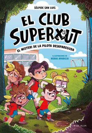 EL CLUB SUPERXUT 1: EL MISTERI DE LA PILOTA DESAPAREGUDA