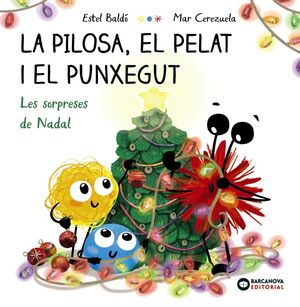 LA PILOSA, EL PELAT I EL PUNXEGUT: LES SORPRESES DE NADAL