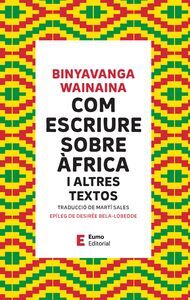 COM ESCRIURE SOBRE ÀFRICA I ALTRES TEXTOS